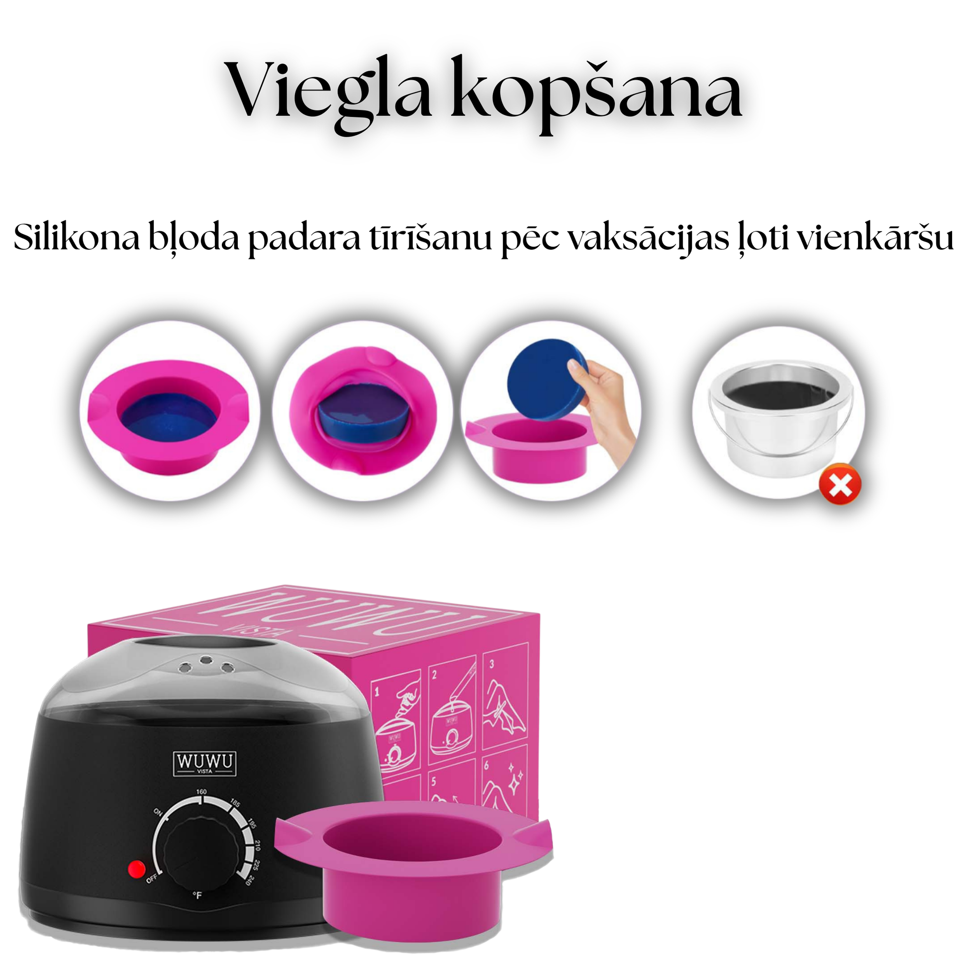 Vaksācijas vaska sildītāja vieglā kopšana pateicoties silikona bļodai.